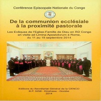 De la communion  ecclésiale à la proximité pastorale : Les Evêques de l'Eglise-Famille de Dieu en RD Congo en visite ad Limina Apostolorum à Rome.